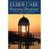Elder Care: Precious Presence - Hardcover
