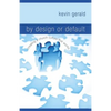By Design or Default?: Creating a Church Culture That Works - Paperback