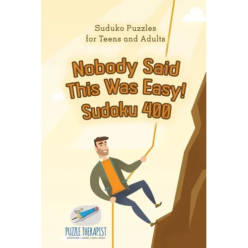 Nobody Said This Was Easy! Sudoku 400 Suduko Puzzles for Teens and Adults - Paperback