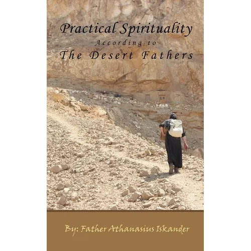 Practical Spirituality According to the Desert Fathers - Paperback