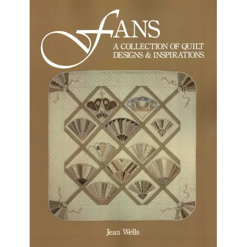 Fans: A Collection of Quilt Designs & Inspirations - Paperback