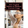 1021 English Idioms in Modern Current Usage - Paperback