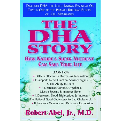 The DHA Story: How Nature's Super Nutrient Can Save Your Life - Paperback