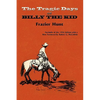 The Tragic Days of Billy the Kid: Facsimile of the 1956 edition - Paperback