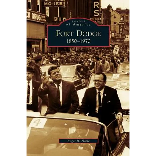 Fort Dodge: 1850-1970 - Hardcover