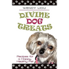 Divine Dog Treats: Recipes for a Happy, Healthy Pet - Paperback