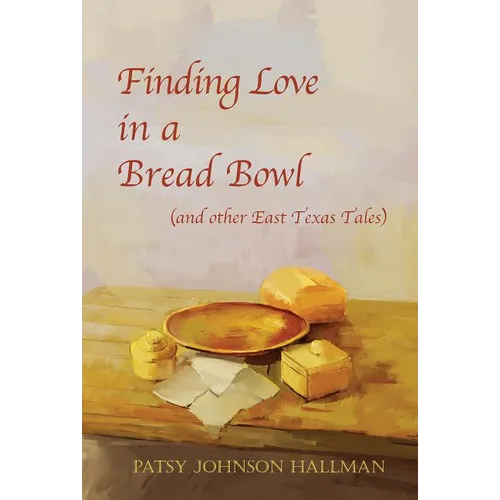 Finding Love in a Bread Bowl: Texas Legends and Lore - Paperback