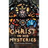 Christ in His Mysteries - Hardcover