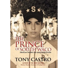 The Prince of South Waco: American Dreams and Great Expectations - Hardcover