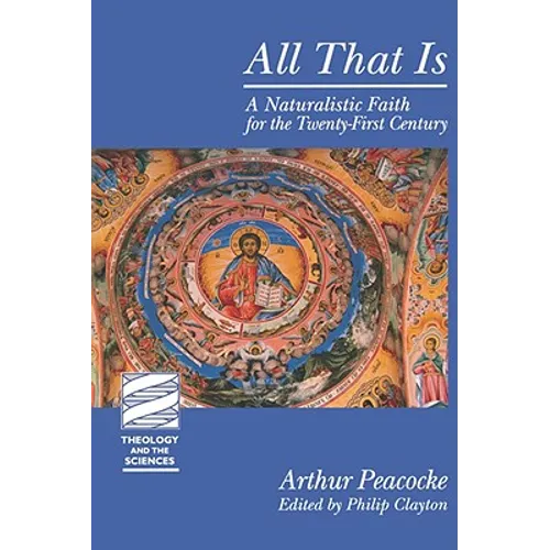 All That Is: A Naturalistic Faith for the Twenty-First Century - Paperback