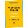 Philosophy and Life: Exploring the Great Questions of How to Live - Paperback
