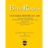 Bell Roots: Our Early History, 825-1800 - Paperback
