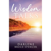 Wisdom Talks: We Must go Back to Our Roots to Walk Into Our Future - Paperback