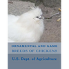 Ornamental and Game Breeds of Chickens - Paperback
