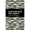 O-Gî-Mäw-Kwě Mit-I-Gwä-Kî - Paperback