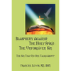 Blasphemy Against the Holy Spirit: The Unforgiven Sin: The Sin That No One Talks About! - Paperback