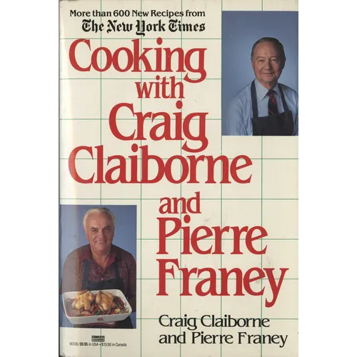 Cooking with Craig Claiborne and Pierre Franey: A Cookbook - Paperback
