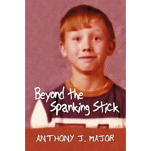 Beyond the Spanking Stick - Paperback