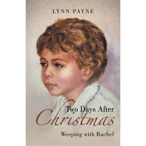Two Days After Christmas: Weeping with Rachel - Paperback