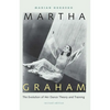Martha Graham: The Evolution of Her Dance Theory and Training - Paperback