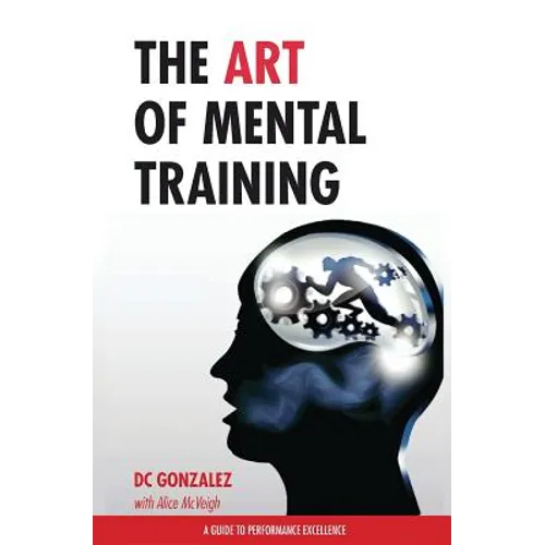 The Art of Mental Training - A Guide to Performance Excellence (Special Edition) - Paperback