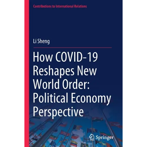 How Covid-19 Reshapes New World Order: Political Economy Perspective - Paperback
