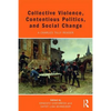 Collective Violence, Contentious Politics, and Social Change: A Charles Tilly Reader - Paperback