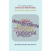 The Complete Guide to Lineage Societies: the Who, What Where, and How - Paperback