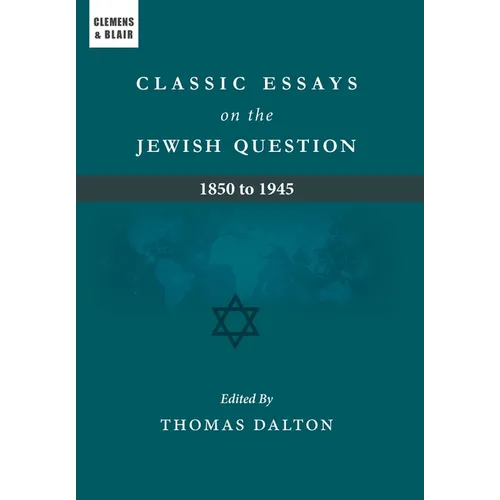 Classic Essays on the Jewish Question: 1850 to 1945 - Hardcover