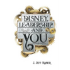 Disney, Leadership & You: House of the Mouse Ideas, Stories & Hope For The Leader In You - Paperback