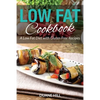 Low Fat Cookbook: A Low Fat Diet with Gluten Free Recipes - Paperback