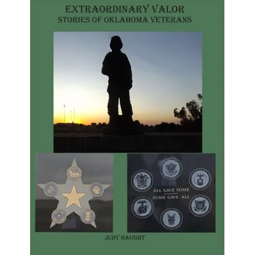 Extraordinary Valor Stories of Oklahoma Veterans - Hardcover