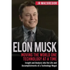 Elon Musk: Moving the World One Technology at a Time: Insight and Analysis into the Life and Accomplishments of a Technology Mogul - Paperback