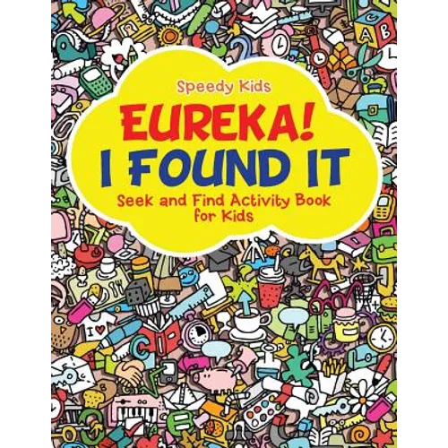 Eureka! I Found It - Seek and Find Activity Book for Kids - Paperback