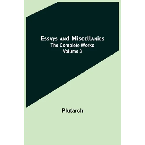 Essays and Miscellanies; The Complete Works Volume 3 - Paperback