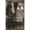 Appalachian Dulcimer Traditions - Paperback