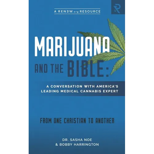 Marijuana and the Bible: A Conversation with America's Leading Medical Cannabis Expert - Paperback