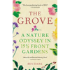 The Grove: A Nature Odyssey in 19 1/2 Front Gardens - Paperback