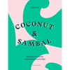 Coconut & Sambal: Recipes from My Indonesian Kitchen - Hardcover