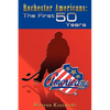 Rochester Americans: The First 50 Years - Paperback
