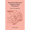 Early Church Records of Delaware County, Pennsylvania, Volume 3: The Welsh Tract - Paperback