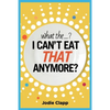 What the...? I Can't Eat THAT Anymore?: Discovering A Life Without Gluten And That A Simple Diet Switch Is Not What It Seems - Paperback
