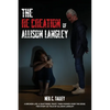 The Re-Creation of Allison Langley - Paperback