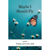 Maybe I Should Fly - Paperback