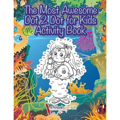 The Most Awesome Dot 2 Dot for Kids Activity Book - Paperback
