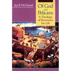 Of God and Pelicans: A Theology of Reverence for Life - Paperback