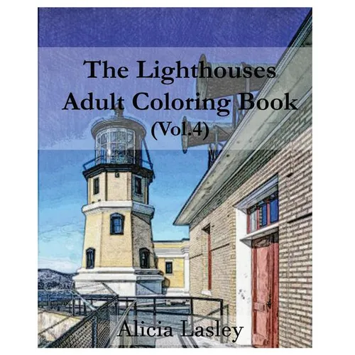 The Lighthouses: Adult Coloring Book Vol.4: Lighthouse Sketches for Coloring - Paperback