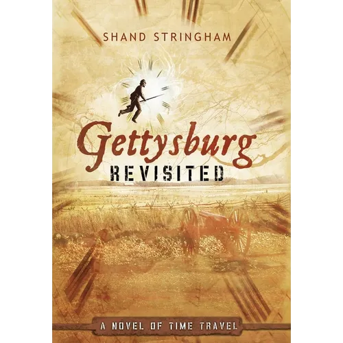 Gettysburg Revisited: A Novel of Time Travel - Hardcover