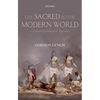 The Sacred in the Modern World: A Cultural Sociological Approach - Hardcover