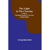 The Light in the Clearing: A Tale of the North Country in the Time of Silas Wright - Paperback
